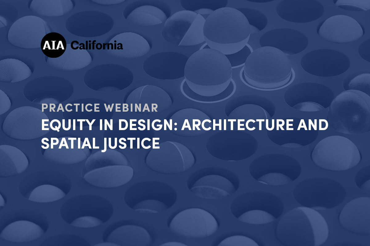 Practice Webinar Equity In Design Architecture And Spatial Justice 1200x800 1