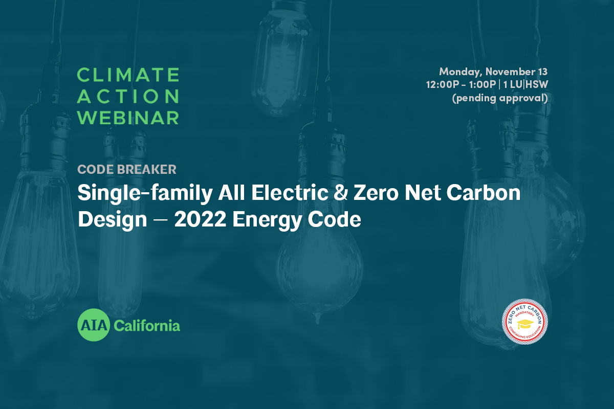 2023 Climate Action Webinar Code Breaker Single Family All Electric Zero Net Carbon Design 1200x800 1