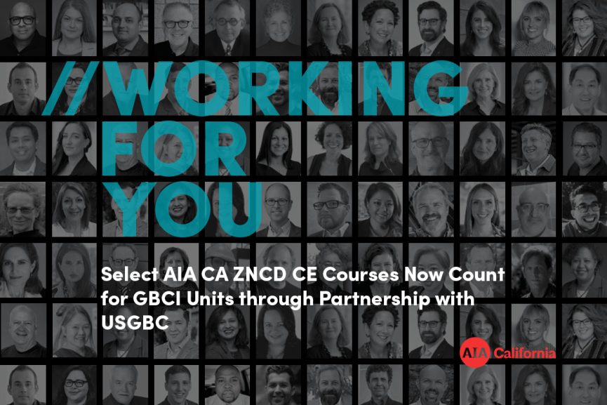 Select AIA CA ZNCD CE Courses Now Count for GBCI Units through Partnership with USGBC AIA