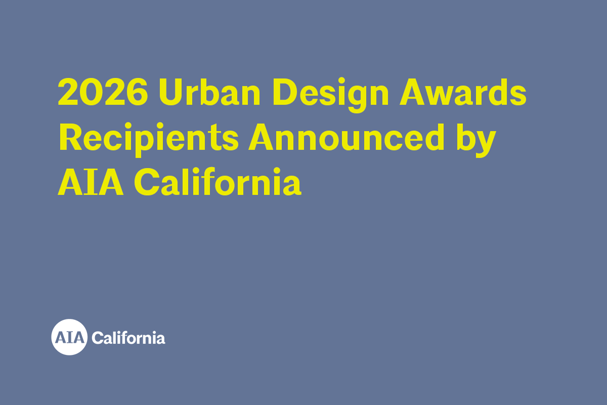 Urban Design Awards Recipients Announced by AIA California